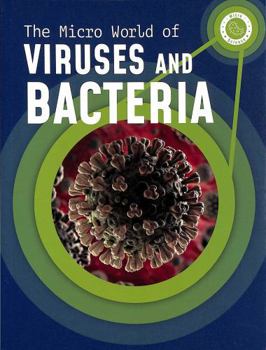 Paperback The Micro World of Viruses and Bacteria (Micro Science) Book