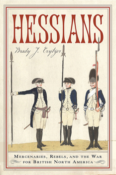 Hardcover Hessians: Officer, Baroness, Chaplain--Three German Experiences in the American Revolution Book