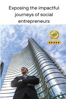Paperback Exposing the impactful journeys of social entrepreneurs Book