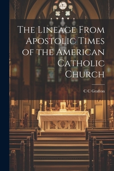 Paperback The Lineage From Apostolic Times of the American Catholic Church Book