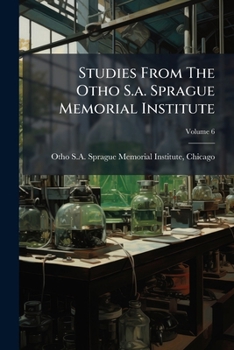 Paperback Studies From The Otho S.a. Sprague Memorial Institute: Collected Reprints; Volume 6 Book