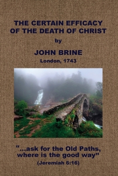 Paperback The Certain Efficacy of the Death of Christ Asserted Book