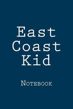 Paperback East Coast Kid: Notebook Book