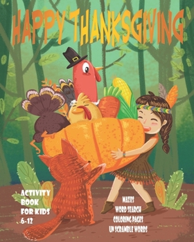 Happy Thanksgiving Activity Book For Kids: Unleash Your Child's Creativity With These Fun Games And Puzzles Thanksgiving Activity Book For Children ... Game | Hangman | Coloring & Drawing Pages