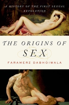 Hardcover The Origins of Sex: A History of the First Sexual Revolution Book