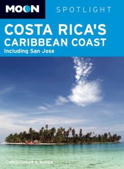 Paperback Moon Spotlight Costa Rica's Caribbean Coast: Including San Jose Book