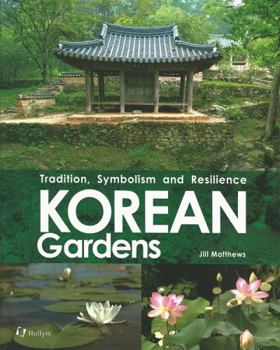 Paperback Korean Gardens: Tradition, Symbolism and Resilience Book