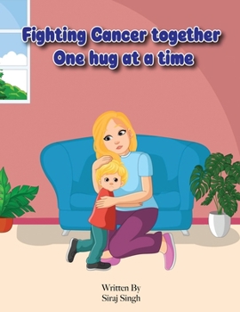 Paperback Fighting Cancer Together: One Hug at a Time Book