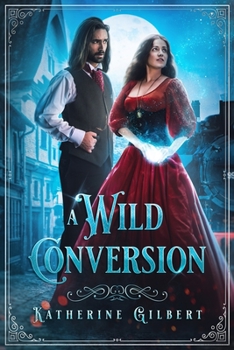 A Wild Conversion: A Magical Town Time Travel Fantasy - Book  of the More in Heaven and Earth