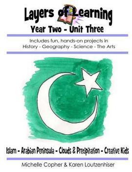 Paperback Layers of Learning Year Two Unit Three: Islam, Arabian Peninsula, Clouds & Precipitation, Creative Kids Book
