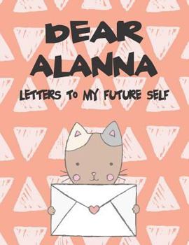 Paperback Dear Alanna, Letters to My Future Self: A Girl's Thoughts Book