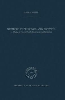 Paperback Numbers in Presence and Absence: A Study of Husserl's Philosophy of Mathematics Book