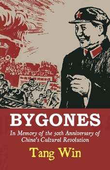 Paperback Bygones: In Memory Of The 50th Anniversary Of China's Cultural Revolution Book