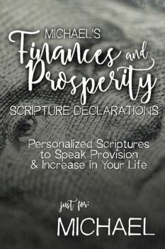 Paperback Michael's Finances and Prosperity Scripture Declarations: Personalized Scriptures to Speak Provision & Increase in Your Life (Michael's Personalized Scriptures Set) Book