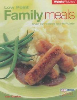 Paperback Weight Watchers Low Point Family Meals: Over 60 Recipes Low in Points Book