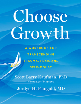 Paperback Choose Growth: A Workbook for Transcending Trauma, Fear, and Self-Doubt Book