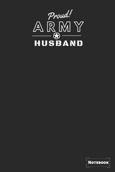Paperback Proud Army Husband: Proud Army Gift Journal/Notebook, Military Gift Notebook Blank Lined Ruled 6x9 100 Pages Book
