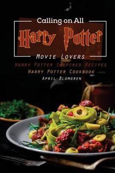 Calling on All Harry Potter Movie Lovers: Harry Potter Inspired Recipes - Harry Potter Cookbook