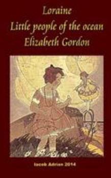 Paperback Loraine Little people of the ocean Elizabeth Gordon Book