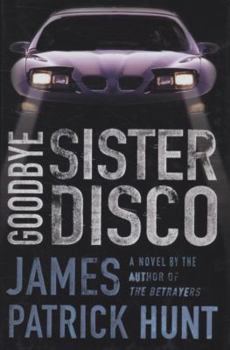 Goodbye Sister Disco - Book #2 of the Lieutenant George Hastings