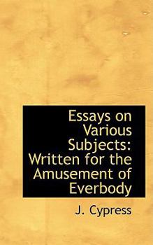 Paperback Essays on Various Subjects: Written for the Amusement of Everbody Book