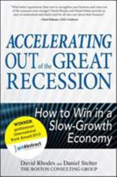 Hardcover Accelerating Out of the Great Recession: How to Win in a Slow-Growth Economy Book