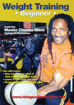Weight Training: Beginner Featuring Bodybuilding Master Charles Glass
