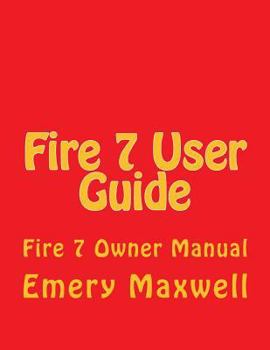Paperback Fire 7 User Guide: Fire 7 Owner Manual Book