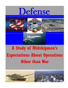 Paperback A Study of Midshipmen's Expectations About Operations Other than War Book