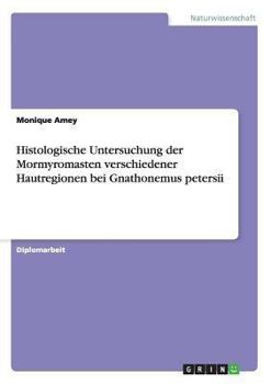 Paperback Histologische Untersuchung der Mormyromasten verschiedener Hautregionen bei Gnathonemus petersii [German] Book