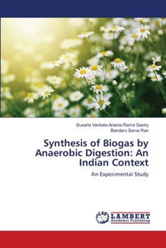 Paperback Synthesis of Biogas by Anaerobic Digestion: An Indian Context Book