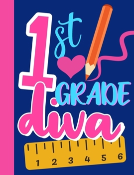 1st Grade Diva: Cute and Funny Math Graphing Paper Notepad with Large 1/2 inch Squares for 1st Grade School Kids, 120 Pages 7.44" x 9.69" Perfect first day of school gift for your little diva!