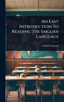 Hardcover An Easy Introduction To Reading The English Language Book