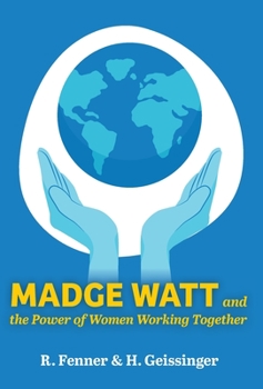 Hardcover Madge Watt and the Power of Women Working Together Book