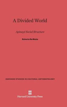 Hardcover A Divided World: Apinaye Social Structure Book