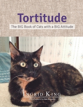 Hardcover Tortitude: The Big Book of Cats with a Big Attitude Book