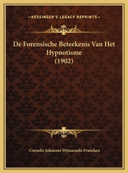 Hardcover De Forensische Beteekenis Van Het Hypnotisme (1902) [Dutch] Book