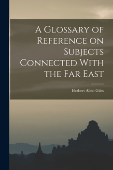 Paperback A Glossary of Reference on Subjects Connected With the Far East Book
