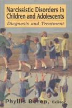 Hardcover Narcissistic Disorders in Children and Adolescents: Diagnosis and Treatment Book