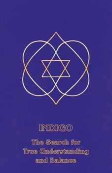 Paperback Indigo: The Search for True Understanding and Balance Book