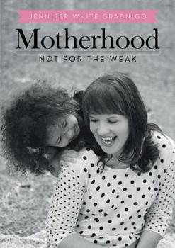 Paperback Motherhood: Not for the Weak Book