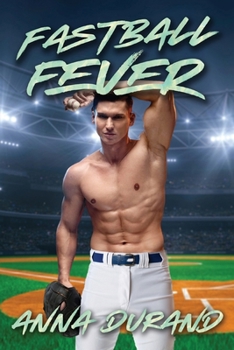 Fastball Fever: A Baseball Romance (All-American Men)