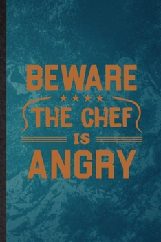 Paperback Beware This Chef Is Angry: Funny Blank Lined Grill Bakery Cook Chef Notebook/ Journal, Graduation Appreciation Gratitude Thank You Souvenir Gag G Book