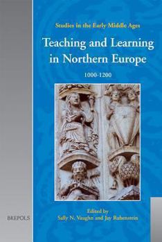 Hardcover Teaching and Learning in Northern Europe, 1000-1200: 1000-1200 Book