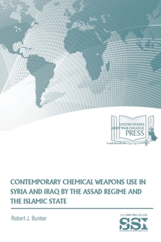 Paperback Contemporary Chemical Weapons Use in Syria and Iraq by the Assad Regime and the Islamic State Book
