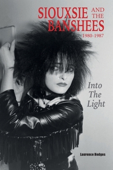 Paperback Into The Light: Siouxsie And The Banshees 1980-1987 Book
