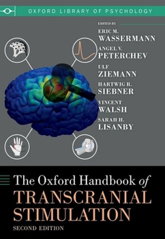 Hardcover The Oxford Handbook of Transcranial Stimulation: Second Edition Book