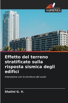 Effetto del terreno stratificato sulla risposta sismica degli edifici: Interazione con la struttura del suolo