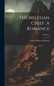 The Milesian Chief. A Romance; Volume 2