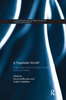 Paperback A Hospitable World?: Organising Work and Workers in Hotels and Tourist Resorts Book